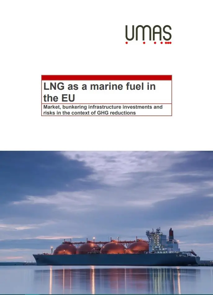 The UMAS study for Transport & Environment slams Europe's investments in LNG as marine fuel as a distraction