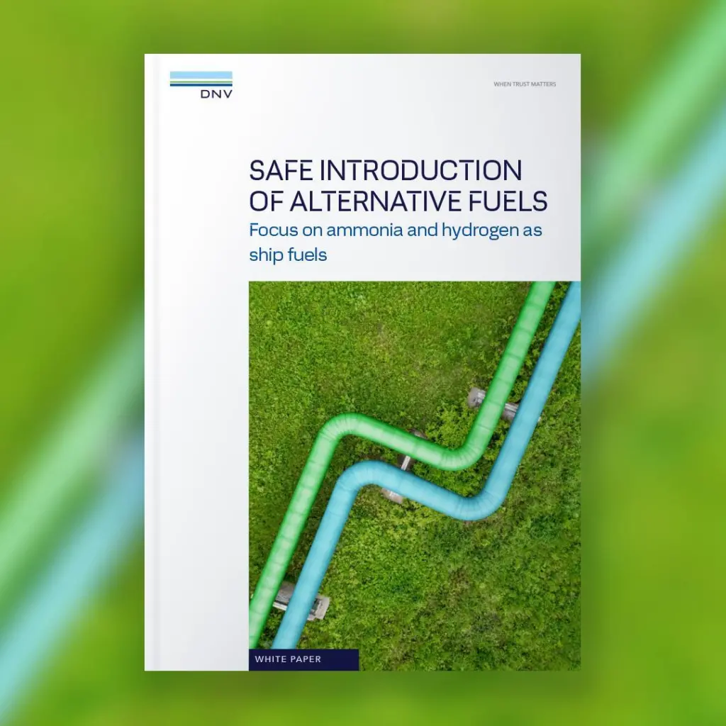 Front cover of DNV's white paper 'Safe Introduction of alternative fuels - Focus on ammonia and hydrogen as ship fuels'